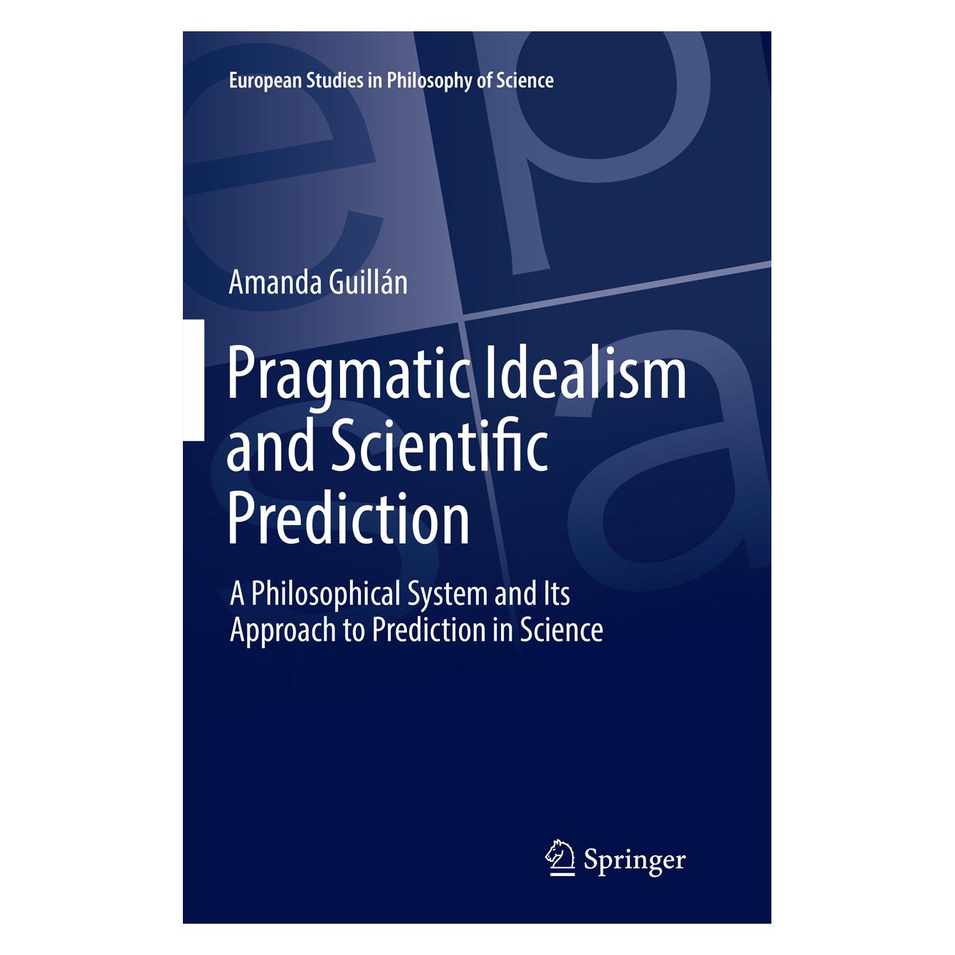 Springer Pragmatic Idealism and Scientific Prediction (Englisch, Softcover, Amanda Guillán) (56050917)