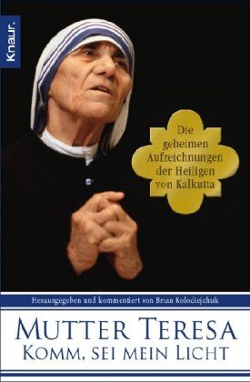 Mutter Teresa - Komm, sei mein Licht: Die geheimen Aufzeichnungen der Heiligen von Kalkutta - Preis vom 10.10.2026 11:48:34 h