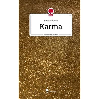 Karma. Life is a Story - story.one, Gebundene Ausgabe von Sarah Mabrouk, Story.one publishing, 978-3-7108-3852-1