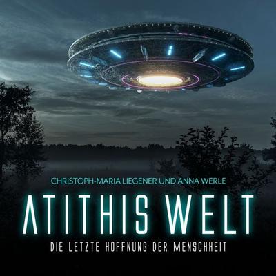 Atithis Welt - Christoph-Maria Liegener, Audio, 4061707764462