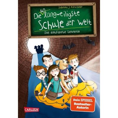 Die unlangweiligste Schule der Welt 3: Die entführte Lehrerin, Gebundene Ausgabe von Sabrina J. Kirschner, Carlsen
