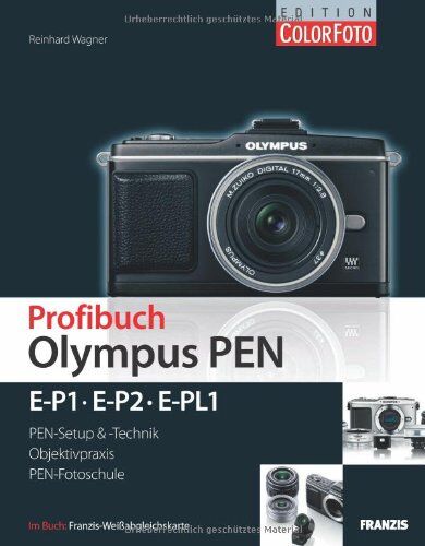 Reinhard Wagner - Profibuch Olympus PEN: E-P1, E-P2 & E-PL1 - Preis vom 15.10.2026 23:06:25 h