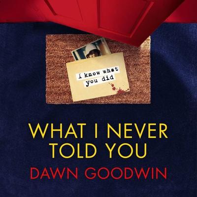 What I Never Told You - Dawn Goodwin, Audio, 9781035904822