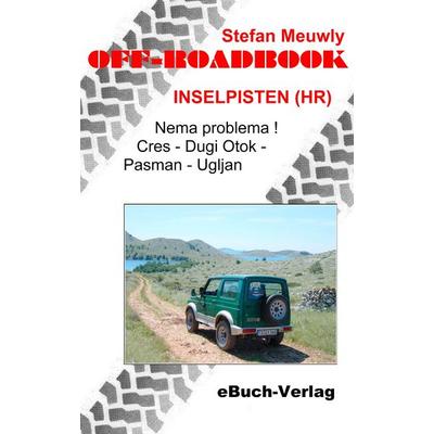 Off-Roadbook Inselpisten (HR), Taschenbuch von Stefan Meuwly, EBuch-Verlag, 978-3-936408-09-6