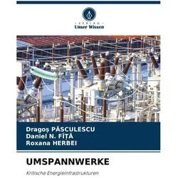 Pasculescu:UMSPANNWERKE, Fachbücher von Roxana HERBEI, Dragos Pasculescu, Daniel N. FÎ A