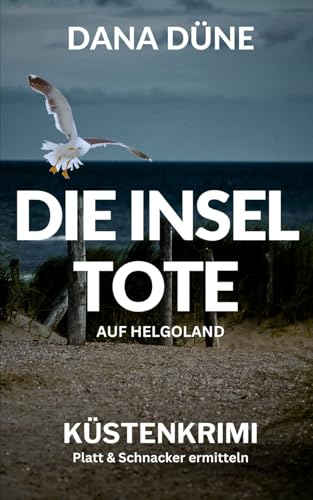Dana Düne - Die Inseltote auf Helgoland: Küstenkrimi (Ein Fall für die Insel-Kripo Helgoland, Band 1) - Preis vom 16.10.2026 11:41:07 h
