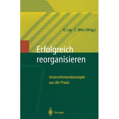 Erfolgreich Reorganisieren, Taschenbuch von , Springer Berlin, 978-3-642-63878-7