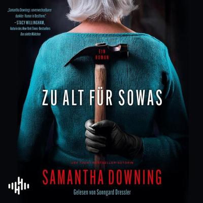 Zu alt für sowas - Samantha Downing, Audio, 9783844945355