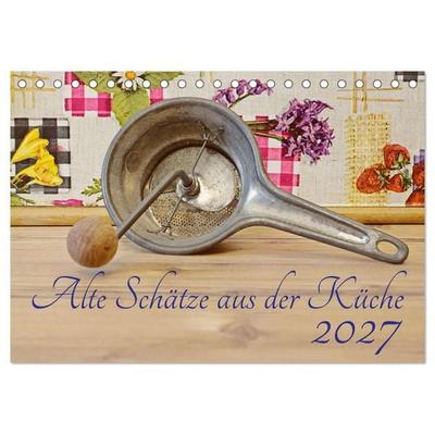 Alte Schätze aus der Küche (Tischkalender 2027 DIN A5 quer), CALVENDO Monatskalender