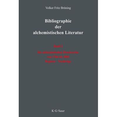 Die alchemistischen Druckwerke von 1784 bis 2004. Register. Nachträge, Gebundene Ausgabe von Volker Fritz Brüning, De Gruyter Saur, 978-3-598-11605-6