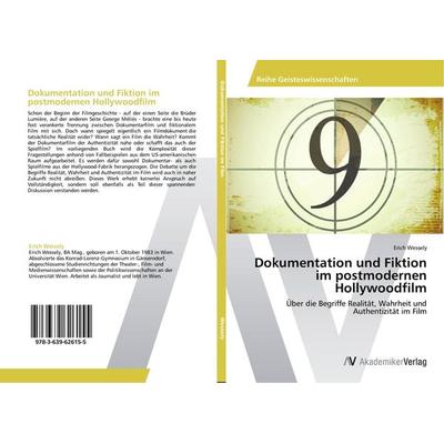 Dokumentation und Fiktion im postmodernen Hollywoodfilm, Taschenbuch von Erich Wessely, AV Akademikerverlag, 978-3-639-62615-5