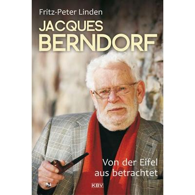Jacques Berndorf - Von der Eifel aus betrachtet, Gebundene Ausgabe von Fritz Peter Linden, KBV