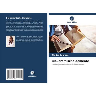 Biokeramische Zemente, Taschenbuch von Thalita Dourado, Verlag Unser Wissen, 978-620-7-56337-1