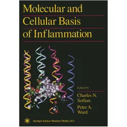 Molecular and Cellular Basis of Inflammation, Fachbücher von Charles N. Serhan, Peter A. Ward
