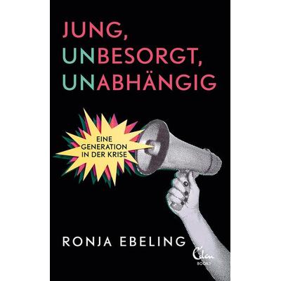 Jung, besorgt, abhängig, Taschenbuch von Ronja Ebeling, Eden Books - ein Verlag der Edel Verlagsgruppe