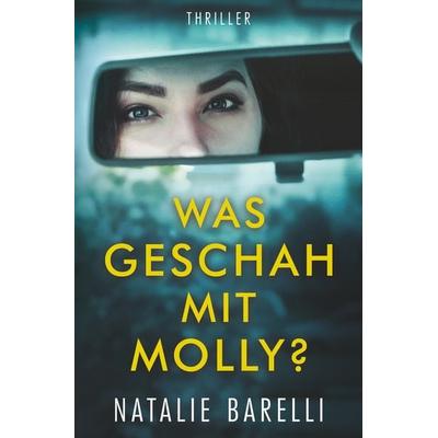 Was geschah mit Molly?, Taschenbuch von Natalie Barelli, Tolino media, 978-3-7592-1090-6