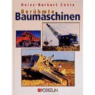 Berühmte Baumaschinen, Gebundene Ausgabe von Heinz H. Cohrs, Podszun, 978-3-86133-221-3