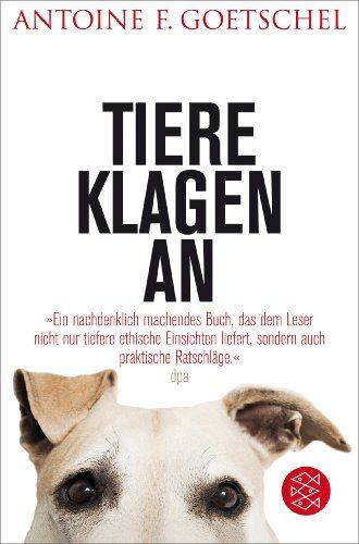 Antoine Goetschel - Tiere klagen an - Preis vom 09.10.2026 07:28:09 h