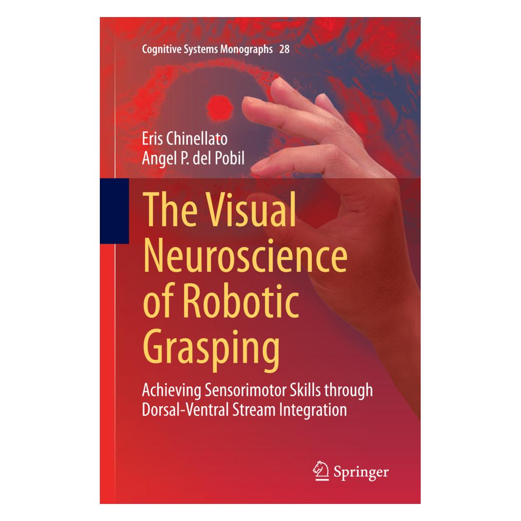 Springer The Visual Neuroscience of Robotic Grasping (Englisch, Softcover, Angel P. del Pobil, Eris Chinellato) (55855305)
