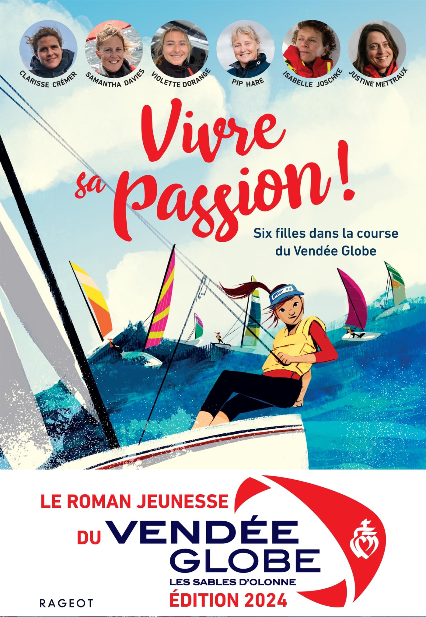 Collectif - Vivre sa passion ! : six filles dans la course du Vendée Globe - Preis vom 12.10.2026 11:37:12 h
