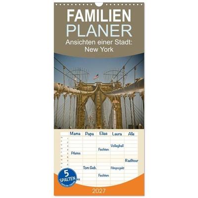 Familienplaner 2027 - Ansichten einer Stadt: New York mit 5 Spalten (Wandkalender, 21 x 45 cm) CALVENDO