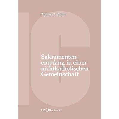 Der Empfang der Sakramente der Busse, der Eucharistie oder der Krankensalbung durch katholische Gläubige in einer nichtkatholischen Kirche oder