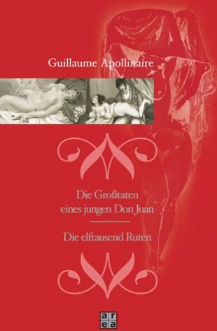 Guillaume Apollinaire - Die Großtaten eines jungen Don Juan. Die elftausend Ruten, Drei Töchter ihrer Mutter - Preis vom 30.09.2026 22:30:23 h