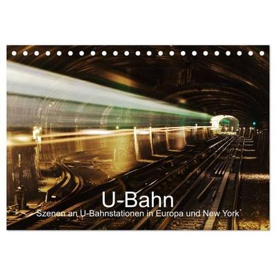 U-Bahn - Szenen an U-Bahnstationen in Europa und New York (Tischkalender 2026 DIN A5 quer), CALVENDO Monatskalender