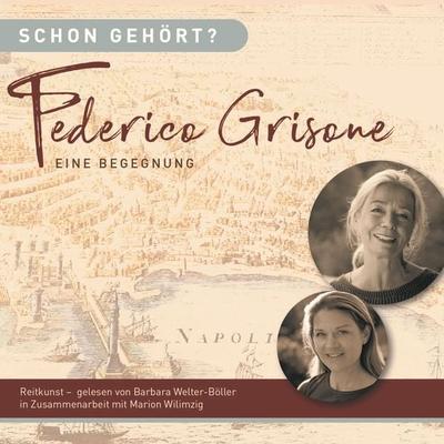 Schon gehört? Federico Grisone - Barbara Welter-Böller,Marion Wilimzig, Audio, 9783982337111