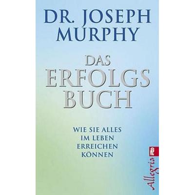 Das Erfolgsbuch, Taschenbuch von Dr. Joseph Murphy, Ullstein Taschenbuch Verlag