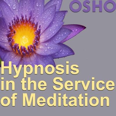 Hypnosis in the Service of Meditation - Osho, Audio, 9780880501255