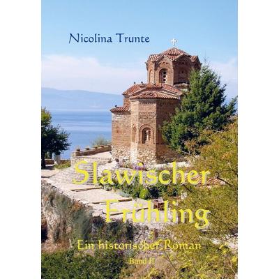 Slawischer Frühling, Taschenbuch von Nicolina Trunte, Bookmundo Direct, 978-94-037-0425-8