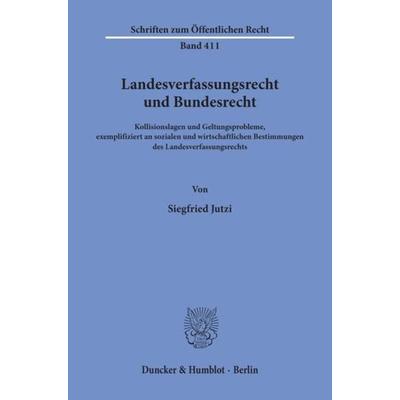 Landesverfassungsrecht und Bundesrecht., Taschenbuch von Siegfried Jutzi, Duncker & Humblot, 978-3-428-05115-1