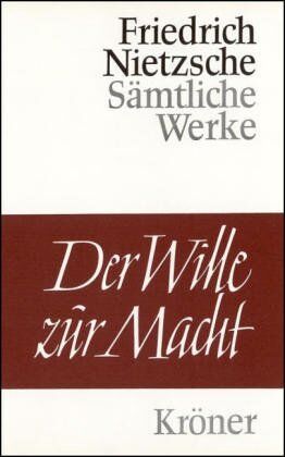 Friedrich Nietzsche - Der Wille zur Macht. Versuch einer Umwertung aller Werte - Preis vom 12.10.2026 11:37:12 h