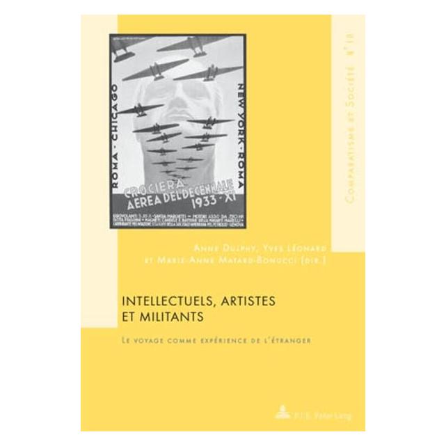 Peter Lang Intellectuels, artistes et militants (Französisch, Softcover, Anne Dulphy, Marie Anne Matard Bonucci, Yves Léonard) (56020698)
