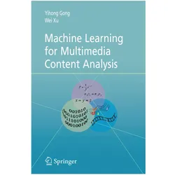 Machine Learning for Multimedia Content Analysis, Fachbücher von Yihong Gong, Wei Xu