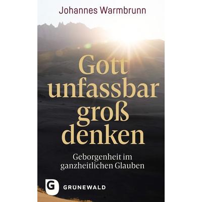 Gott unfassbar groß denken, Gebundene Ausgabe von Johannes Warmbrunn, Matthias-Grünewald, 978-3-7867-3370-6