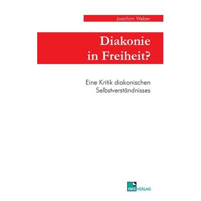 Diakonie in Freiheit ?, Taschenbuch von Joachim Weber, SWI Bochum, 978-3-925895-70-8