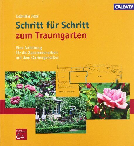 Gabriella Pape - Schritt für Schritt zum Traumgarten: Eine Anleitung für die Zusammenarbeit mit dem Gartengestalter - Preis vom 30.09.2026 09:01:18 h