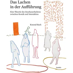 Das Lachen in der Aufführung, Sachbücher von Konrad Bach