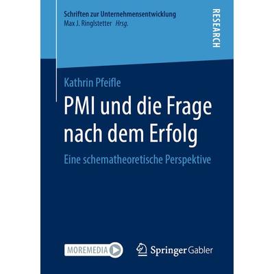 PMI und die Frage nach dem Erfolg, Taschenbuch von Kathrin Pfeifle, Springer Fachmedien Wiesbaden GmbH, 978-3-658-31814-7