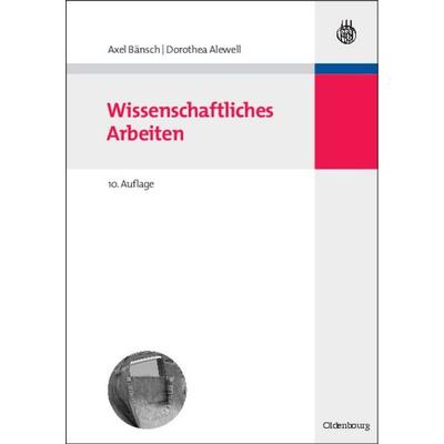 Wissenschaftliches Arbeiten, Taschenbuch von Dorothea Alewell,Axel Bänsch, Oldenbourg, 978-3-486-59090-6