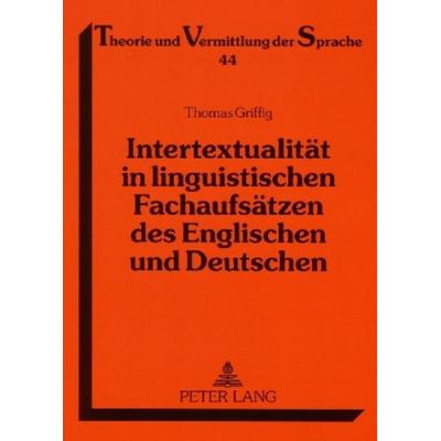 Intertextualität in linguistischen Fachaufsätzen des Englischen und Deutschen, Taschenbuch von Thomas Griffig, Peter Lang GmbH, Internationaler Verlag