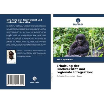 Erhaltung der Biodiversität und regionale Integration:, Taschenbuch von Brice Djuemou, Verlag Unser Wissen, 978-620-4-45696-6