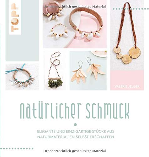 Valérie Jelger - Natürlicher Schmuck: Elegante und einzigartige Stücke aus Naturmaterialien selbst erschaffen - Preis vom 30.09.2026 22:30:23 h