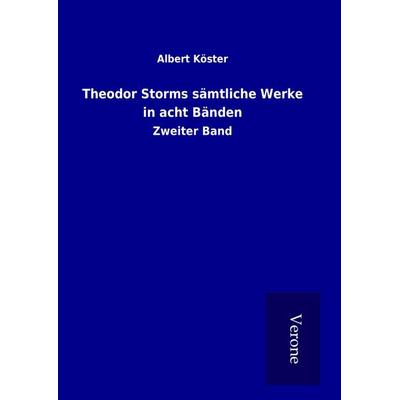 Theodor Storms sämtliche Werke in acht Bänden, Gebundene Ausgabe von Albert Köster, Bod