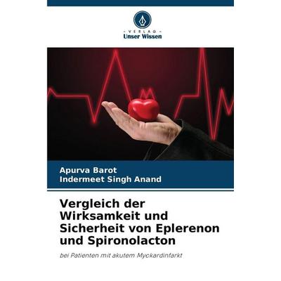 Vergleich der Wirksamkeit und Sicherheit von Eplerenon und Spironolacton, Taschenbuch von Apurva Barot,Indermeet Singh Anand, Verlag Unser Wissen