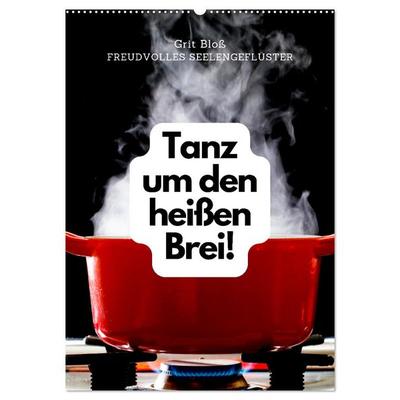 Tanz um den heißen Brei! (Wandkalender 2026 DIN A2 hoch), CALVENDO Monatskalender
