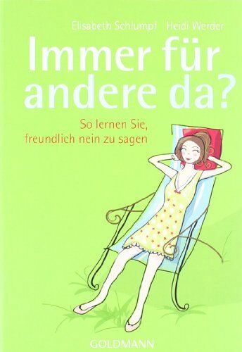Elisabeth Schlumpf - Immer für andere da?: So lernen Sie, freundlich nein zu sagen - Preis vom 16.10.2026 11:41:07 h