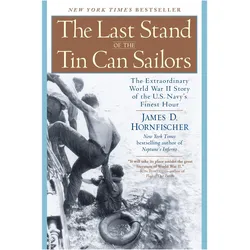 The Last Stand of the Tin Can Sailors: The Extraordinary World War II Story of the U.S. Navy/'s Fine, Sachbücher von James D. Hornfischer